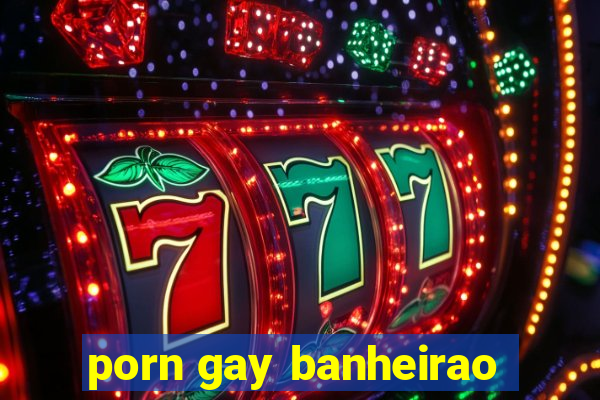 porn gay banheirao